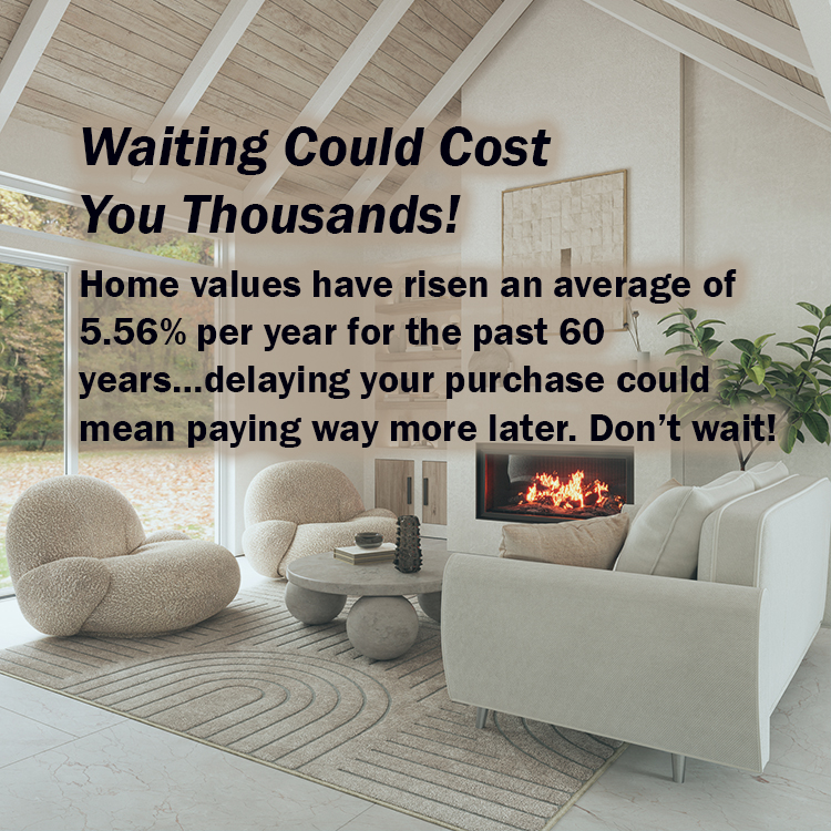 Waiting Could Cost You Thousands